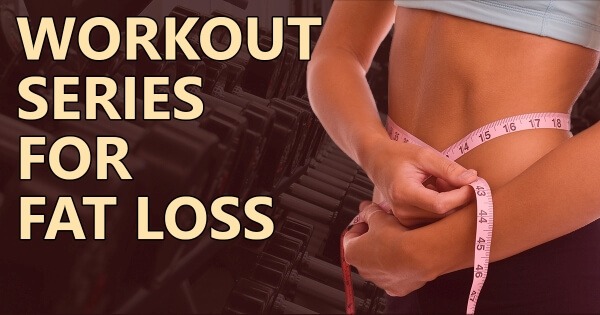 workout series for fat loss
